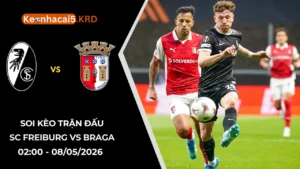 Soi Kèo Trận Bóng SC Freiburg vs Braga | 02:00 - 08/05/2026